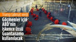ABD’ye kaçak giren suçlu göçmenler Guantanamo’da tutulacak