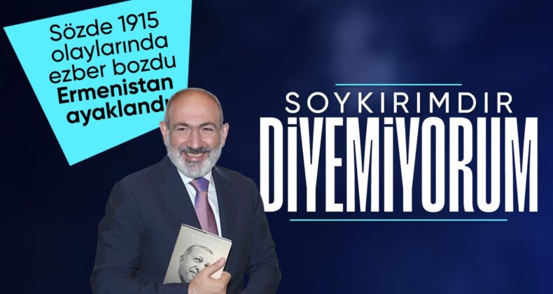 Nikol Paşinyan’ın sözde ‘soykırım’ sözleri tepki çekti